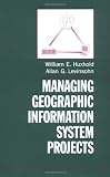 Managing Geographic Information System Projects (Spatial Information Systems)