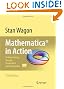 Mathematica� in Action: Problem Solving Through Visualization and Computation