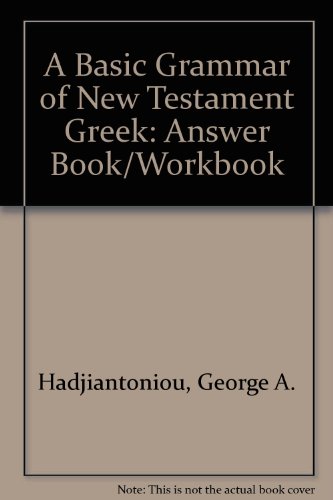 Answer Book for the Workbook for a Basic Grammar of New Testament Greek