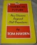 The American Future: New Visions Beyond Old Frontiers