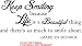 Keep smiling because life is a beautiful thing and there's so much to smile about Marilyn Monroe wall art wall sayings