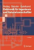 Elektronik f&uuml;r Ingenieure und Naturwissenschaftler (Springer-Lehrbuch) - Ekbert Hering, Klaus Bressler, J&uuml;rgen Gutekunst