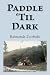 Book Paddle 'Til Dark