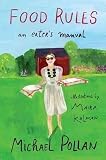 Michael Pollan, Maira Kalman'sFood Rules: An Eater's Manual [Hardcover]2011