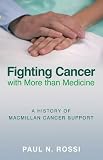 Fighting Cancer with More Than Medicine: A History of Macmillan Cancer Support