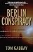 The Berlin Conspiracy The Berlin Conspiracy