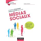Comment d�velopper votre activit� gr�ce aux m�dias sociaux - Facebook, Twitter, Viadeo, LinkedIn et: Facebook, Twitter, Viadeo, LinkedIn et les autres plateformes socialespar Val�rie March
