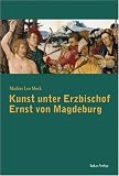 Kunst unter Erzbischof Ernst von Magdeburg