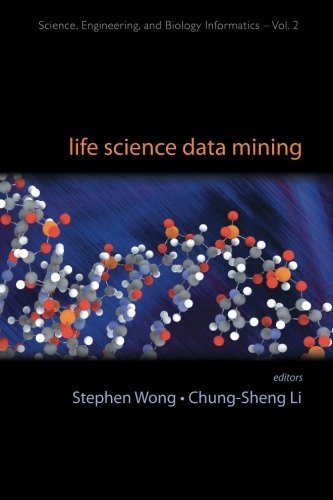 LIFE SCIENCE DATA MINING (Science, Engineering, and Biology Informatics)