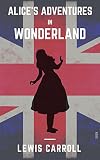 Alice's Adventures In Wonderland (Shandon Classics) [The UK Best-Loved Novels Of All Times - #10]