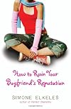 How to Ruin Your Boyfriend?s Reputation