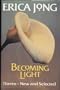 Becoming Light: Poems, New and Selected