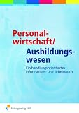 Produkt-Bild: Personalwirtschaft und Ausbildungswesen. Ein handlungsorientiertes Informations- und Arbeitsbuch.