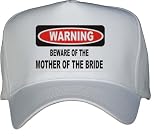 WARNING BEWARE OF THE MOTHER OF THE BRIDE White Hat / Baseball Cap