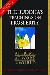The Buddha's Teachings on Prosperity: At Home, At Work, In the World