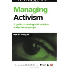 Managing Activism: A Guide to Dealing with Activists and Pressure Groups