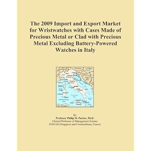 The 2009 Import and Export Market for Battery-Powered Wristwatches with Cases Made of Precious Metal or Clad with Precious Metal in Germany Icon Group International