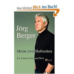 Meine zwei Halbzeiten: Ein Leben in Ost und West