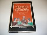 The Brontës and their background : romance and reality