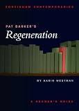 Pat Barker's Regeneration: A Reader's Guide (Continuum Contemporaries)