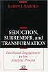 Seduction Surrender Transformation (Relational Perspectives Book Series, 13)
