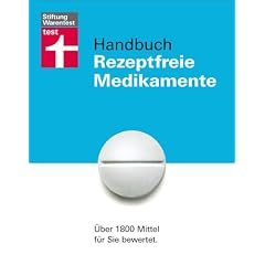 Handbuch Rezeptfreie Medikamente: �ber 1800 Mittel f�r Sie bewertet