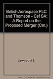 British Aerospace plc and Thomson-CSF SA : a report on the proposed merger