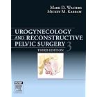 Urogynecology and Reconstructive Pelvic Surgery by  Mark D. Walters and Mickey M. Karram