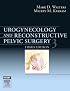Urogynecology and Reconstructive Pelvic Surgery