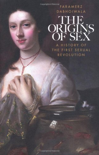 The Origins of Sex: A History of the First Sexual Revolution