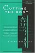 Cutting the Body: Representing Woman in Baudelaire's Poetry, Truffaut's Cinema, and Freud's Psychoanalysis (The Body, In Theory: Histories of Cultural Materialism)
