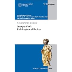 Trompe-l' oeil: Philologie und Illusion, Franz R�mer zum Abschied aus dem Dekanat;Fakult�tsvortr�ge der Philologisch-Kulturwissenschaftlichen Fakult�t ... der Philologisch-Kulturwissenschaftlichen)