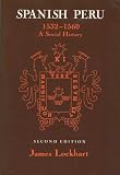 Spanish Peru, 1532-60 : Social History