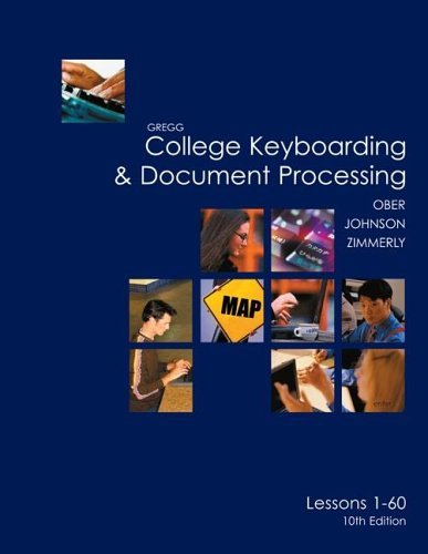 Gregg College Keyboarding & Document Processing (GDP), Lessons 1-60 text: 10th (tenth) Edition