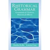 Rhetorical Grammar (6th Edition) ~ Martha Kolln