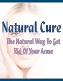 The Natural Way To Get Rid Of Your Acne