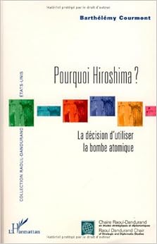 pourquoi hiroshima la décision d'utiliser la bombe atomique