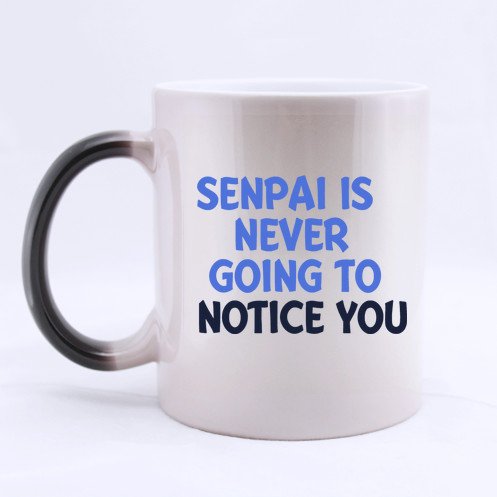Super Quality Best Gift Funny Quotes SENPAI IS NEVER GOING TO NOTICE YOU Pattern Morphing Coffee or Tea Cup - 100% Ceramic Material Morphing Mug - 11oz Sizes Two Sides
