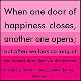 Quotable Cards - When One Door of Happiness Closes . . .
