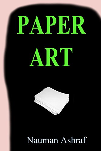 Paper Art: Learn different things which can be made by using paper, by Nauman Ashraf Paper Art: Learn different things which can be made by using paper, by Nauman Ashraf