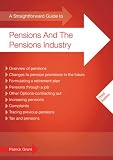 Straightforward Guide to Pensions and the Pensions Industry, A (Straightforward Guides)