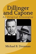 Dillinger and Capone: An Original Screenplay