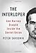 The Interloper: Lee Harvey Oswald Inside the Soviet Union
