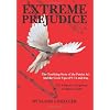 Extreme Prejudice: The Terrifying Story of the Patriot ACT and the Cover Ups of 9/11 and Iraq: The Ultimate Conspiracy to Silence Truth