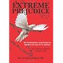 Extreme Prejudice: The Terrifying Story of the Pat&hellip by Susan Lindauer