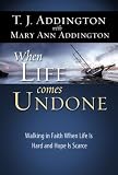 When Life Comes Undone