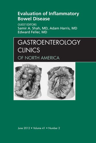 Evaluation of Inflammatory Bowel Disease, An Issue of Gastroenterology Clinics (The Clinics: Internal Medicine)