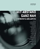 Produkt-Bild: Mit Abstand - ganz nah: Fotografie aus Leipzig