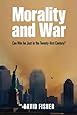Morality and War: Can War be Just in the Twenty-first Century?