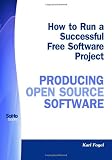How To Run A Successful Free Software Project - Producing Open Source Software